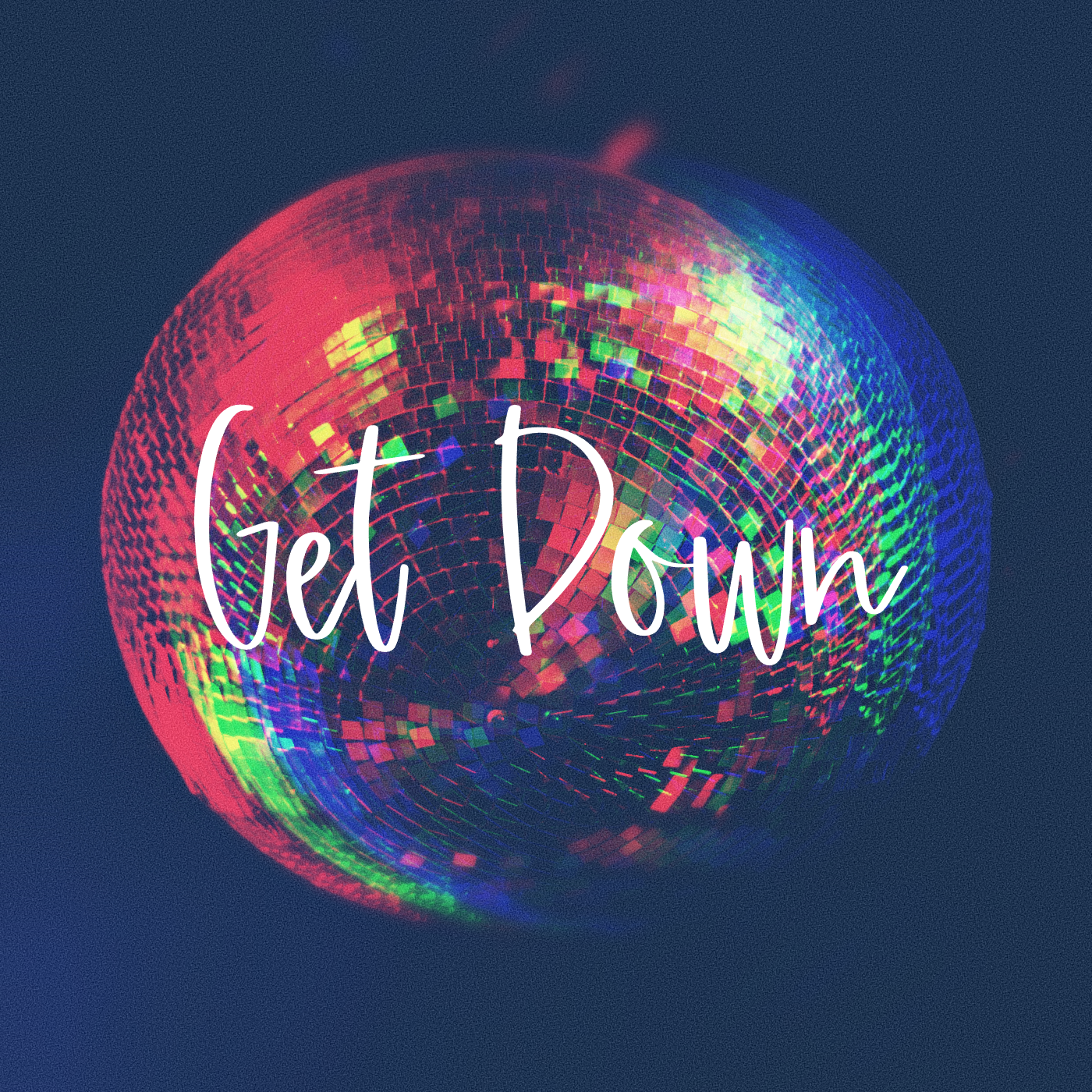 The title of the album/song “Get Down” in a hand-written font superimposed over a colorful, tinted photo of a disco ball with visual effects applied.